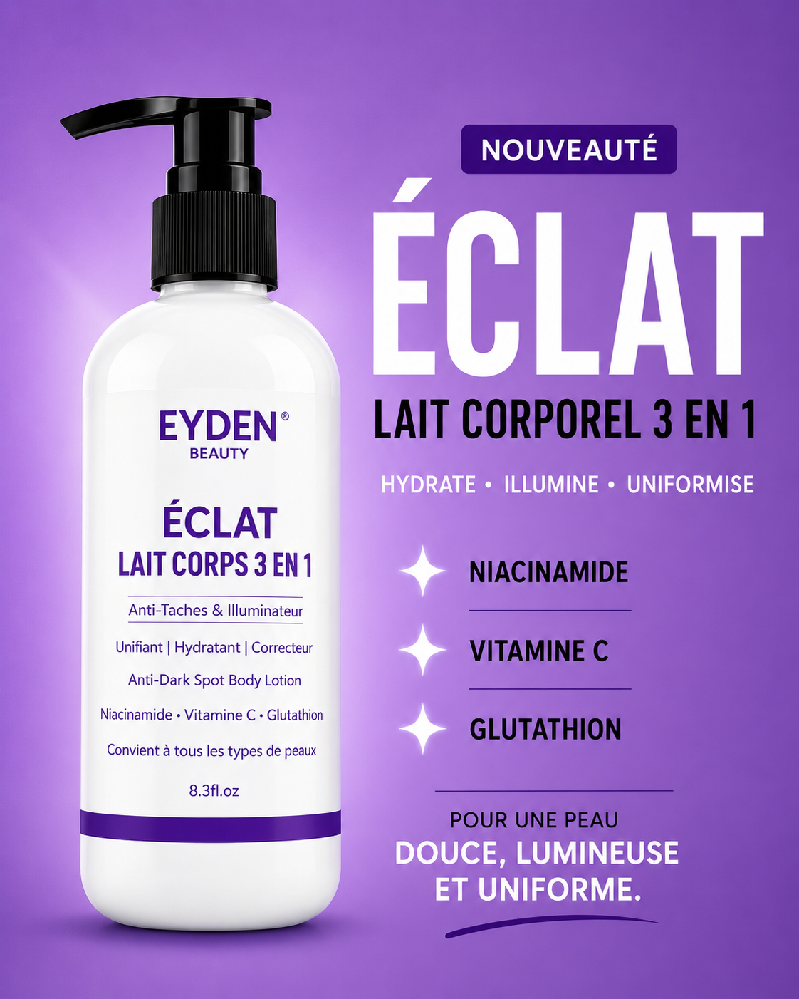 Lait  Corps Éclat  3 en 1 -Anti taches  Illuminateur & Unifiant Eyden Beauty