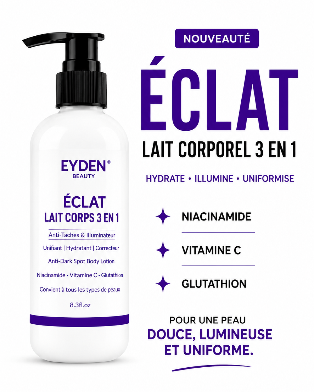 Lait  Corps Éclat  3 en 1 -Anti taches  Illuminateur & Unifiant Eyden Beauty