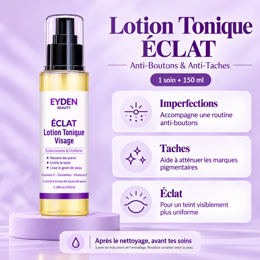 Lotion Tonique ÉCLAT – Anti-Boutons & Anti-Taches – 1 soin 150 ml – bénéfices