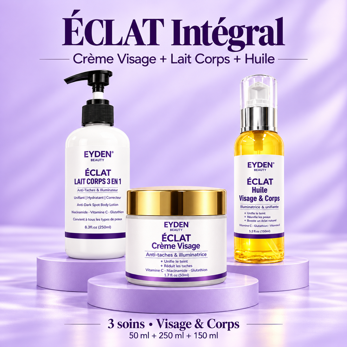 Pack ÉCLAT Intégral — 3 soins visage et corps : crème 50 ml, lait 250 ml et huile 150 ml